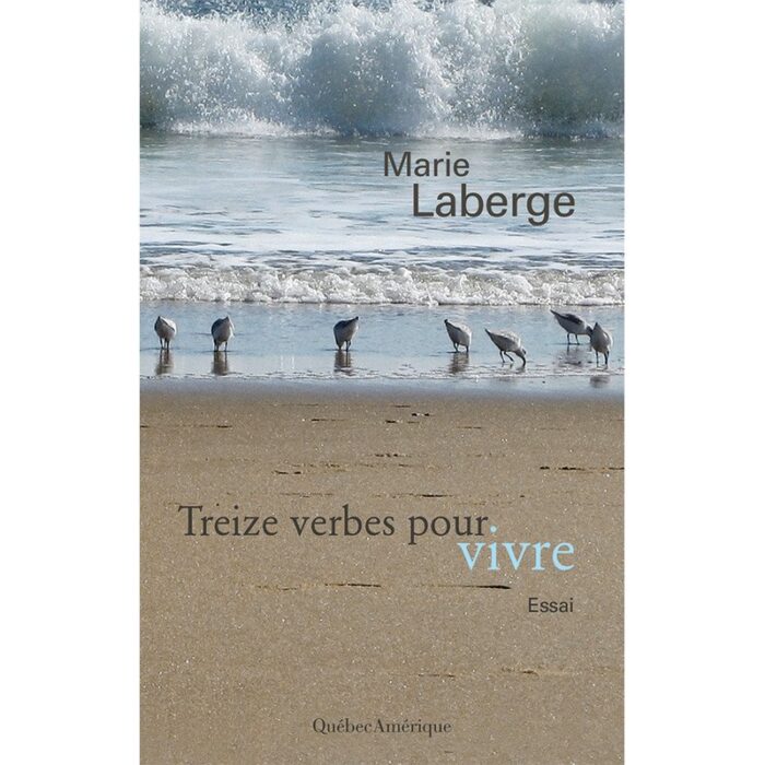 1687383195 marie laberge treize verbes pour vivre